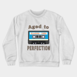 1980 40th Birthday Aged to Perfection Cassette. Crewneck Sweatshirt